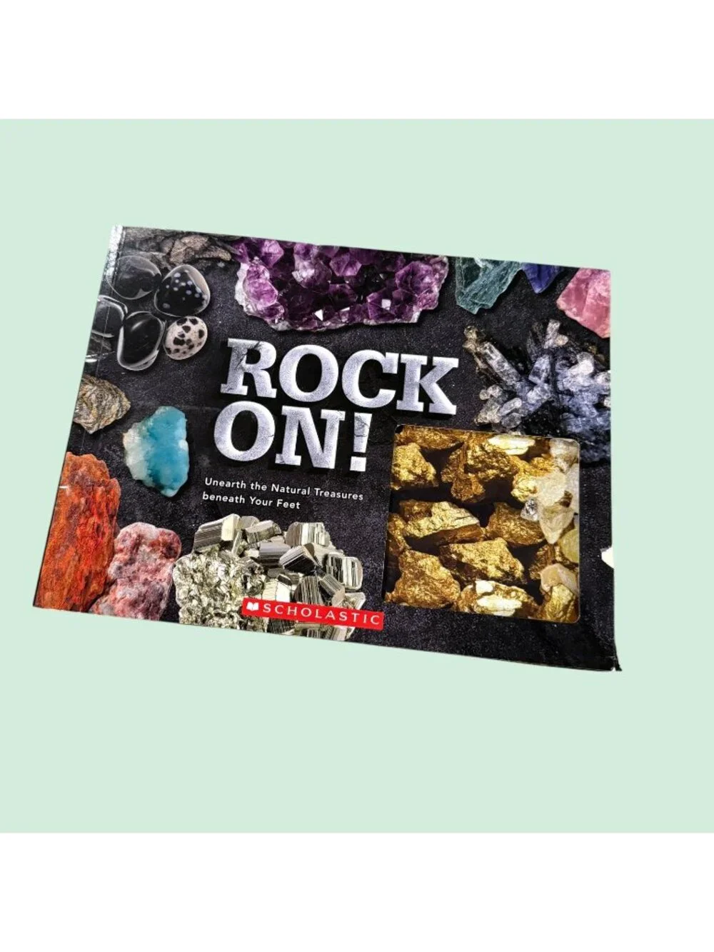 Rock On! : Natural Treasures Beneath Your Feet Rock Children's Book